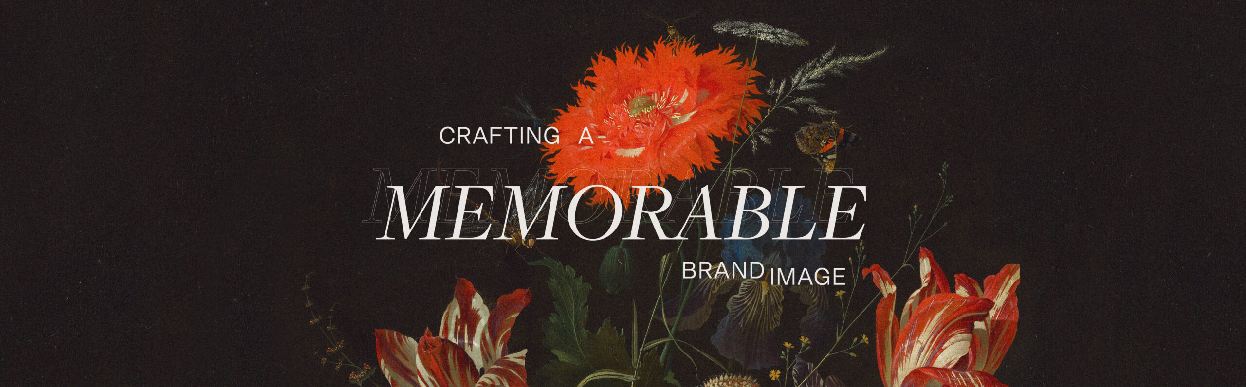 BRANDING + IDENTITY: CRAFTING A MEMORABLE BRAND IMAGE