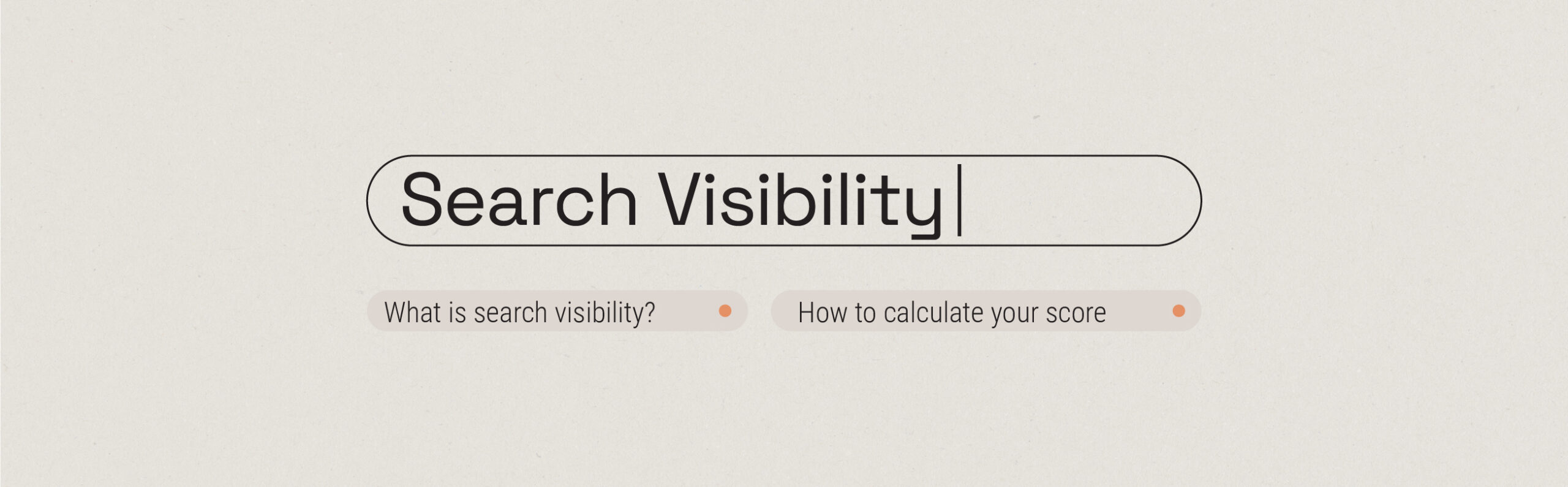 Search Visibility: What it is & How to Calculate Your Score